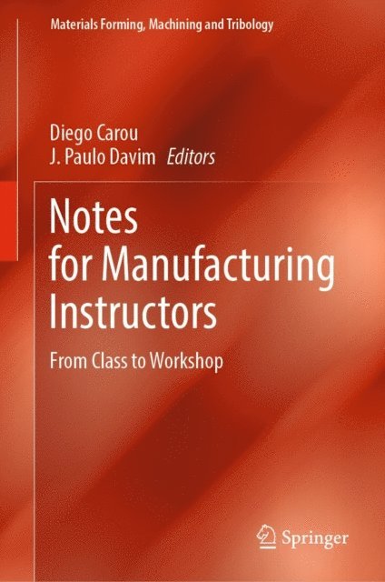 J. Paulo Davim, Diego Carou - Notes for Manufacturing Instructors, E-bok