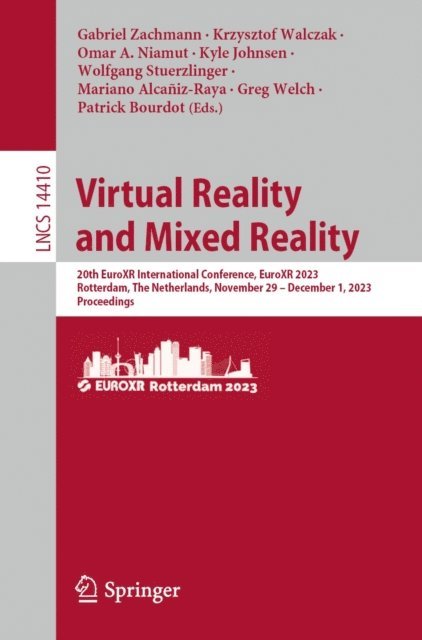 Patrick Bourdot, Greg Welch, Mariano Alcaniz-Raya, Wolfgang Stuerzlinger, Kyle Johnsen, Omar A. Niamut, Krzysztof Walczak, Gabriel Zachmann - Virtual Reality and Mixed Reality, E-bok