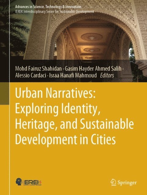 Israa Hanafi Mahmoud, Alessio Cardaci, Gasim Hayder Ahmed Salih, Mohd Fairuz Shahidan - Urban Narratives: Exploring Identity, Heritage, and Sustainable Development in Cities, E-bok
