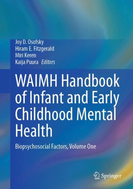 Kaija Puura, Miri Keren, Hiram E. Fitzgerald, Joy D. Osofsky - WAIMH Handbook of Infant and Early Childhood Mental Health, E-bok
