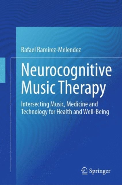 Rafael Ramirez-Melendez - Neurocognitive Music Therapy, E-bok
