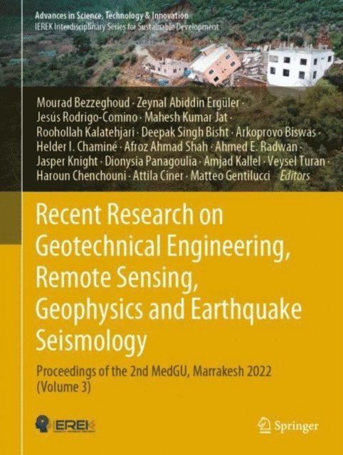 Matteo Gentilucci, Attila Ciner, Haroun Chenchouni, Veysel Turan, Amjad Kallel, Dionysia Panagoulia, Jasper Knight, Ahmed E. Radwan, Afroz Ahmad Shah, Helder I. Chamine, Arkoprovo Biswas, Deepak Singh Bisht, Roohollah Kalatehjari, Mahesh Kumar Jat, Jesus Rodrigo-Comino, Zeynal Abiddin Erguler, Mourad Bezzeghoud - Recent Research on Geotechnical Engineering, Remote Sensing, Geophysics and Earthquake Seismology, E-bok