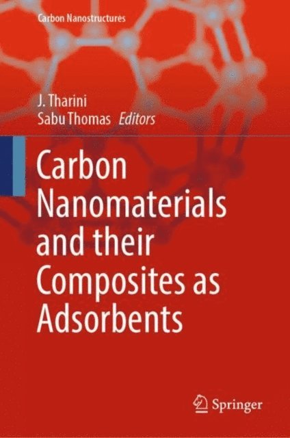 Sabu Thomas, J. Tharini - Carbon Nanomaterials and their Composites as Adsorbents, E-bok