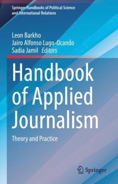 Sadia Jamil, Jairo Alfonso Lugo-Ocando, Leon Barkho - Handbook of Applied Journalism, E-bok