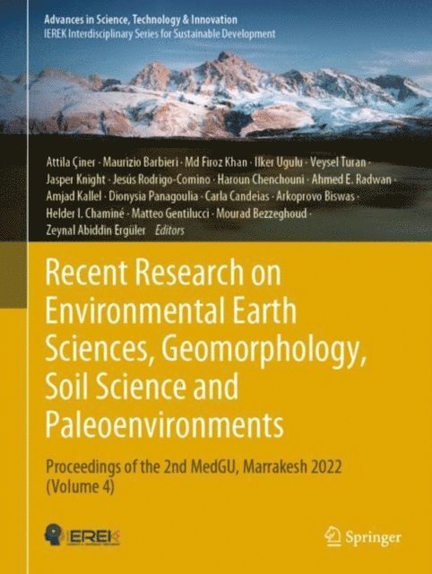 Zeynal Abiddin Erguler, Mourad Bezzeghoud, Matteo Gentilucci, Helder I. Chamine, Arkoprovo Biswas, Carla Candeias, Dionysia Panagoulia, Amjad Kallel, Ahmed E. Radwan, Haroun Chenchouni, Jesus Rodrigo-Comino, Jasper Knight, Veysel Turan, Ilker Ugulu, Md Firoz Khan, Maurizio Barbieri, Attila Ciner - Recent Research on Environmental Earth Sciences, Geomorphology, Soil Science and Paleoenvironments, E-bok