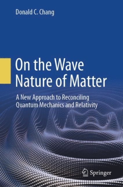 Donald C. Chang - On the Wave Nature of Matter, E-bok