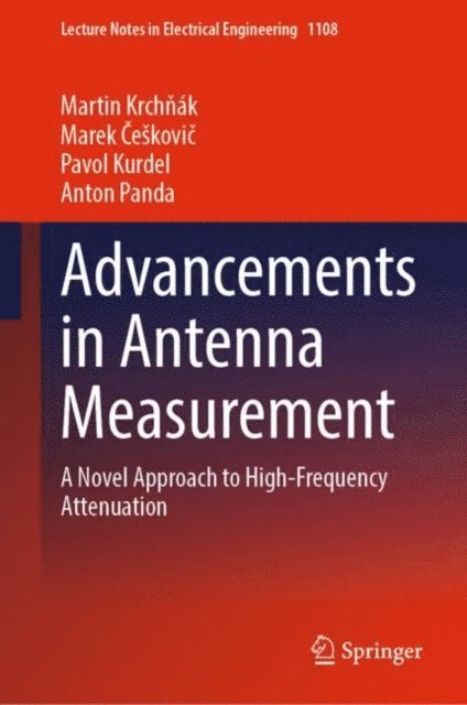 Anton Panda, Pavol Kurdel, Marek Ceskovic, Martin Krchnak - Advancements in Antenna Measurement, E-bok