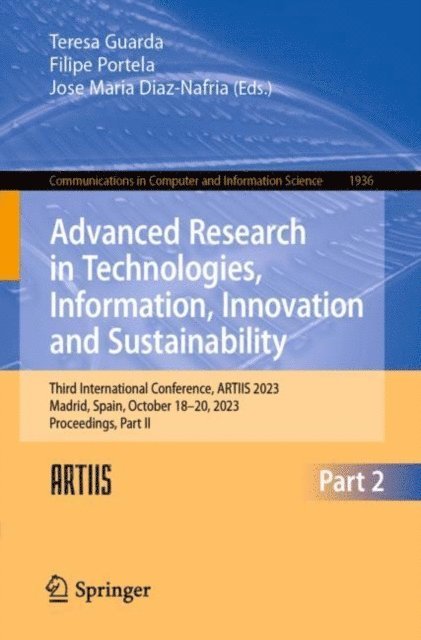 Jose Maria Diaz-Nafria, Filipe Portela, Teresa Guarda - Advanced Research in Technologies, Information, Innovation and Sustainability, E-bok