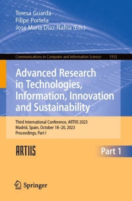 Jose Maria Diaz-Nafria, Filipe Portela, Teresa Guarda - Advanced Research in Technologies, Information, Innovation and Sustainability, E-bok