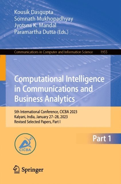 Paramartha Dutta, Jyotsna K. Mandal, Somnath Mukhopadhyay, Kousik Dasgupta - Computational Intelligence in Communications and Business Analytics, E-bok