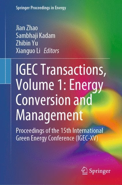 Xianguo Li, Zhibin Yu, Sambhaji Kadam, Jian Zhao - IGEC Transactions, Volume 1: Energy Conversion and Management, E-bok