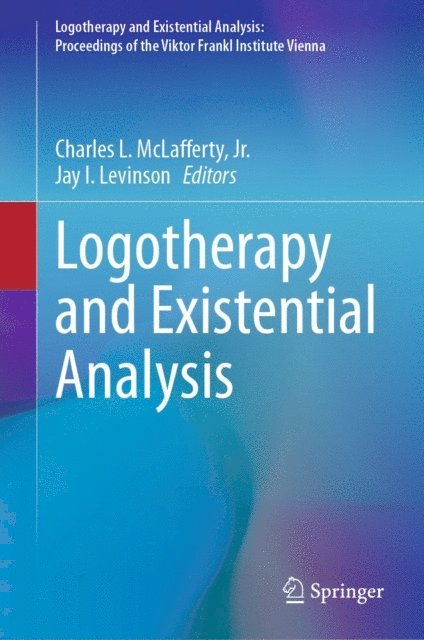 Jay Levinson, Charles L. McLafferty, Jr. - Logotherapy and Existential Analysis, E-bok