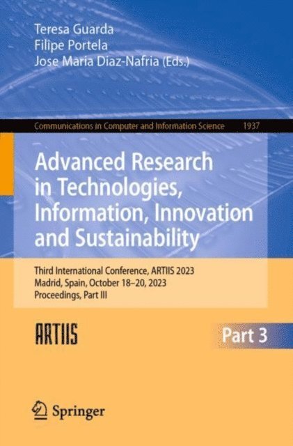 Jose Maria Diaz-Nafria, Filipe Portela, Teresa Guarda - Advanced Research in Technologies, Information, Innovation and Sustainability, E-bok