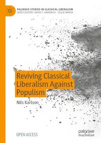 Reviving Classical Liberalism Against Populism