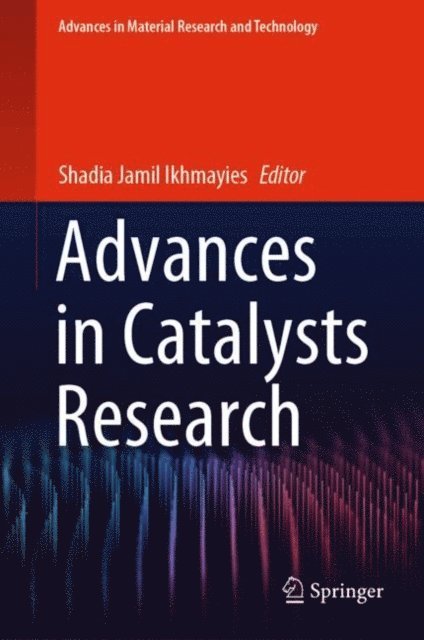 Shadia Jamil Ikhmayies - Advances in Catalysts Research, E-bok