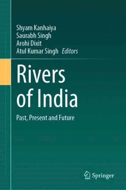 Atul Kumar Singh, Arohi Dixit, Saurabh Singh, Shyam Kanhaiya - Rivers of India, E-bok