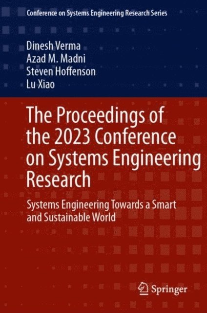 Lu Xiao, Steven Hoffenson, Azad M. Madni, Dinesh Verma - Proceedings of the 2023 Conference on Systems Engineering Research, E-bok