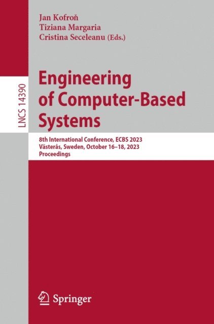 Cristina Seceleanu, Tiziana Margaria, Jan Kofron - Engineering of Computer-Based Systems, E-bok