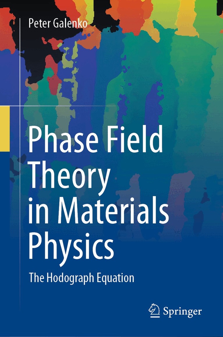 Peter Galenko - Phase Field Theory in Materials Physics, Inbunden