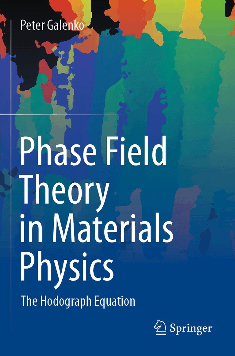 Peter Galenko - Phase Field Theory in Materials Physics, Häftad