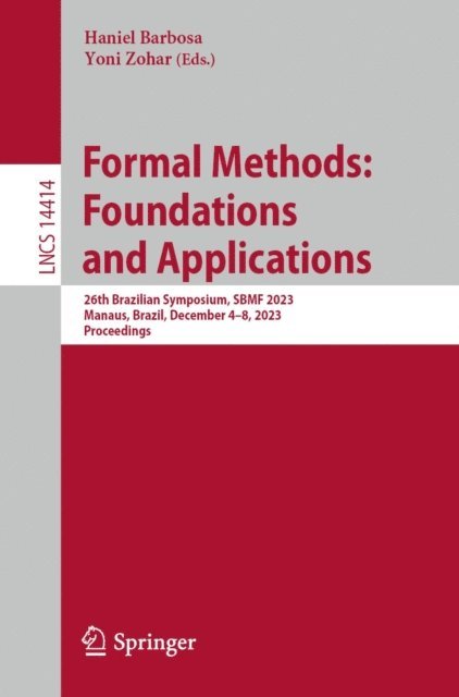 Yoni Zohar, Haniel Barbosa - Formal Methods: Foundations and Applications, E-bok