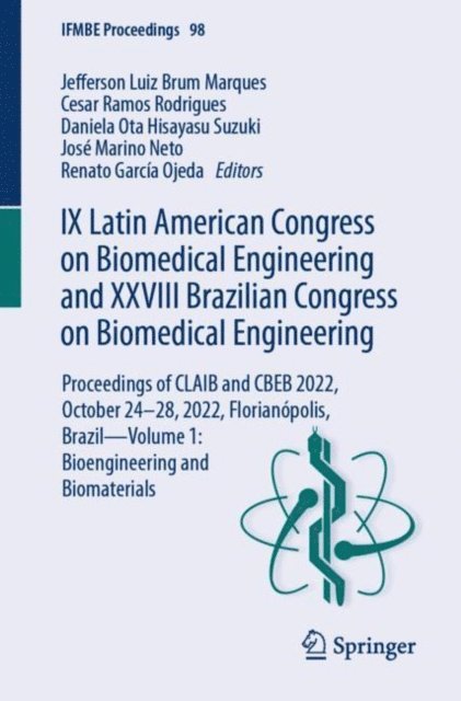 Renato Garcia Ojeda, Jose Marino Neto, Daniela Ota Hisayasu Suzuki, Cesar Ramos Rodrigues, Jefferson Luiz Brum Marques - IX Latin American Congress on Biomedical Engineering and XXVIII Brazilian Congress on Biomedical Engineering, E-bok