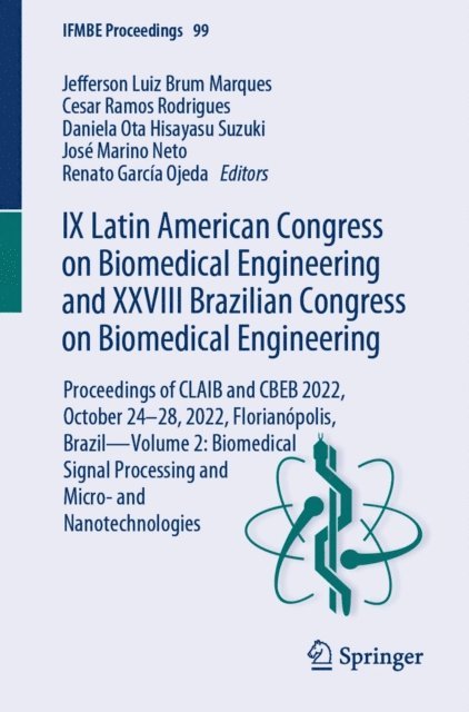 Renato Garcia Ojeda, Jose Marino Neto, Daniela Ota Hisayasu Suzuki, Cesar Ramos Rodrigues, Jefferson Luiz Brum Marques - IX Latin American Congress on Biomedical Engineering and XXVIII Brazilian Congress on Biomedical Engineering, E-bok