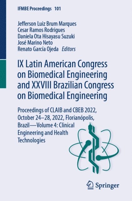 Renato Garcia Ojeda, Jose Marino Neto, Daniela Ota Hisayasu Suzuki, Cesar Ramos Rodrigues, Jefferson Luiz Brum Marques - IX Latin American Congress on Biomedical Engineering and XXVIII Brazilian Congress on Biomedical Engineering, E-bok