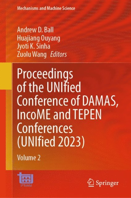 Zuolu Wang, Jyoti K. Sinha, Huajiang Ouyang, Andrew D. Ball - Proceedings of the UNIfied Conference of DAMAS, IncoME and TEPEN Conferences (UNIfied 2023), E-bok