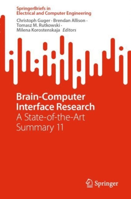 Milena Korostenskaja, Tomasz M. Rutkowski, Brendan Allison, Christoph Guger - Brain-Computer Interface Research, E-bok