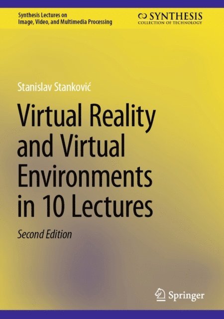 Stanislav Stankovic - Virtual Reality and Virtual Environments in 10 Lectures, E-bok