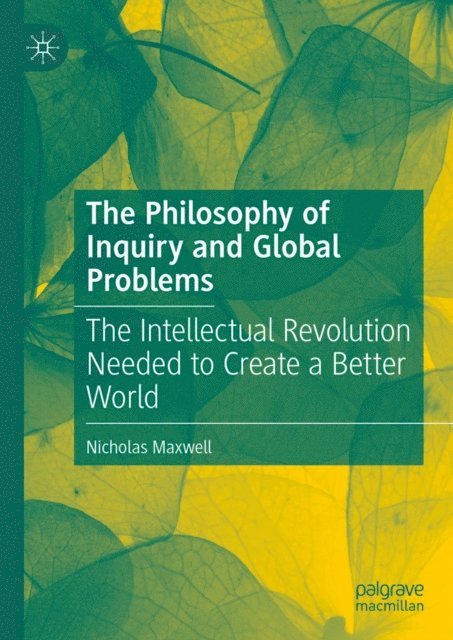 Nicholas Maxwell - Philosophy of Inquiry and Global Problems, E-bok