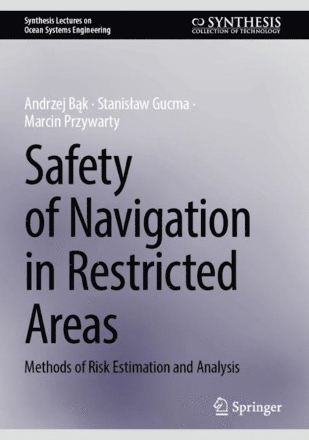 Marcin Przywarty, Stanislaw Gucma, Andrzej Bak - Safety of Navigation in Restricted Areas, E-bok