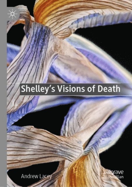 Andrew Lacey - Shelley's Visions of Death, E-bok