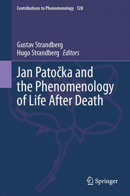 Hugo Strandberg, Gustav Strandberg - Jan Patocka and the Phenomenology of Life After Death, E-bok