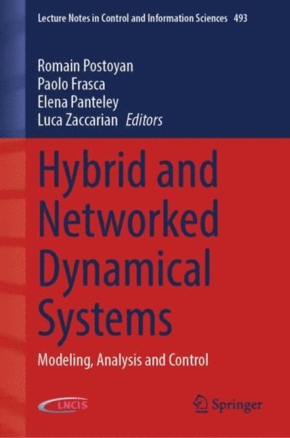 Luca Zaccarian, Elena Panteley, Paolo Frasca, Romain Postoyan - Hybrid and Networked Dynamical Systems, E-bok