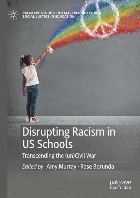 Rose Borunda, Amy Murray - Disrupting Racism in US Schools, E-bok