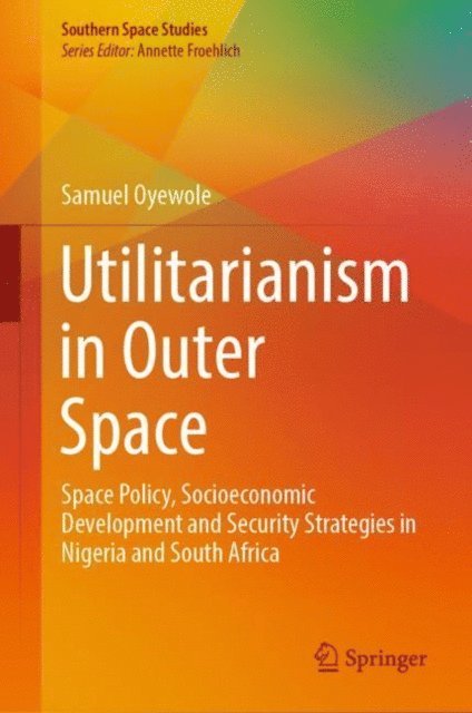 Samuel Oyewole - Utilitarianism in Outer Space, E-bok