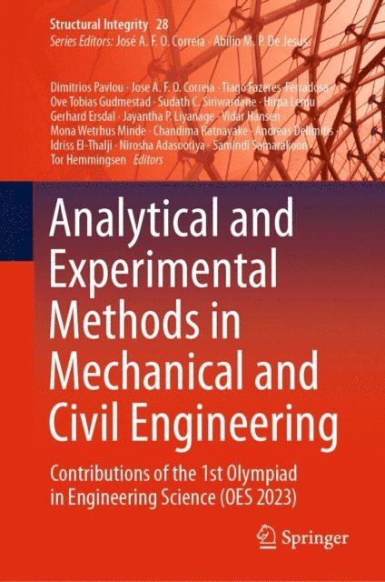 Tor Hemmingsen, Samindi Samarakoon, Nirosha Adasooriya, Idriss El-Thalji, Andreas Delimitis, Chandima Ratnayake, Mona Wetrhus Minde, Vidar Hansen, Jayantha P. Liyanage, Gerhard Ersdal, Hirpa Lemu, Sudath C. Siriwardane, Ove Tobias Gudmestad, Tiago Fazeres-Ferradosa, Jose A.F.O. Correia, Dimitrios Pavlou - Analytical and Experimental Methods in Mechanical and Civil Engineering, E-bok