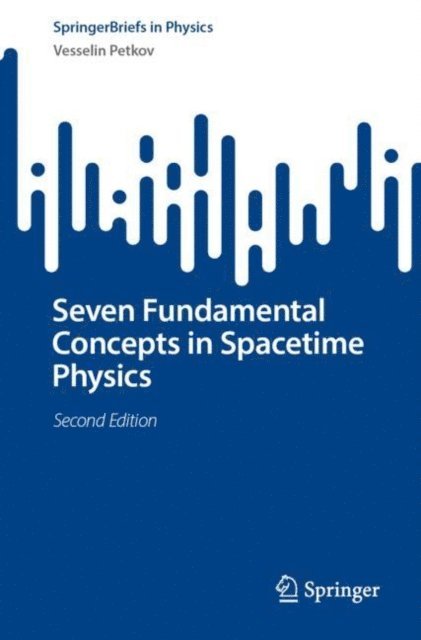 Vesselin Petkov - Seven Fundamental Concepts in Spacetime Physics, E-bok