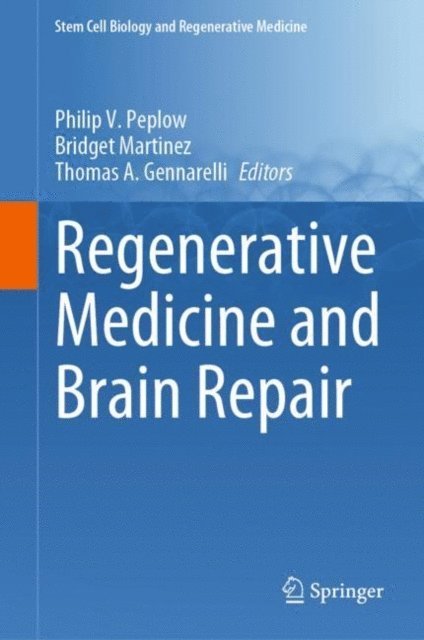 Thomas A. Gennarelli, Bridget Martinez, Philip V. Peplow - Regenerative Medicine and Brain Repair, E-bok