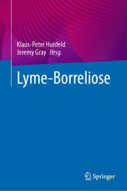 Jeremy Gray, Klaus-Peter Hunfeld - Lyme-Borreliose, E-bok