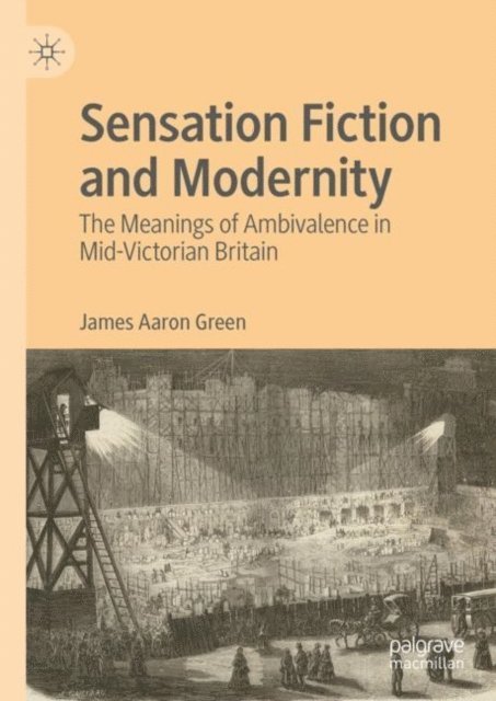 James Aaron Green - Sensation Fiction and Modernity, E-bok