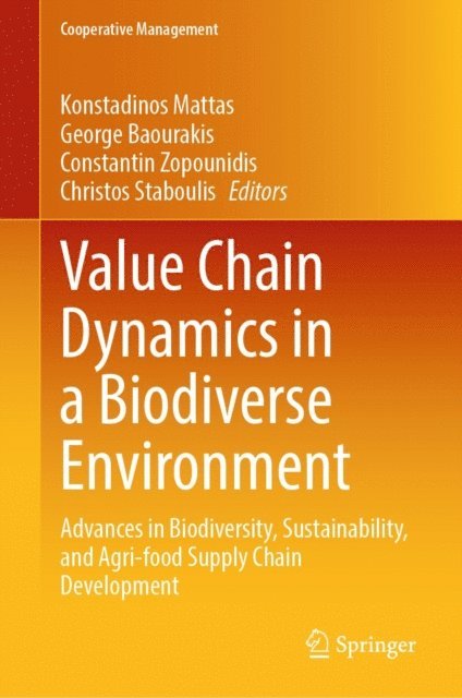 Christos Staboulis, Constantin Zopounidis, George Baourakis, Konstadinos Mattas - Value Chain Dynamics in a Biodiverse Environment, E-bok