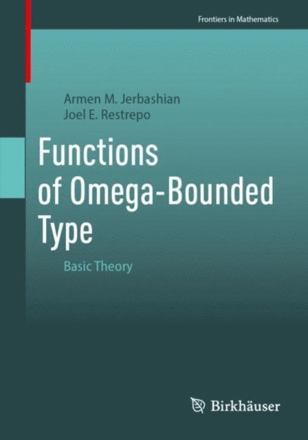 Joel E. Restrepo, Armen M. Jerbashian - Functions of Omega-Bounded Type, E-bok
