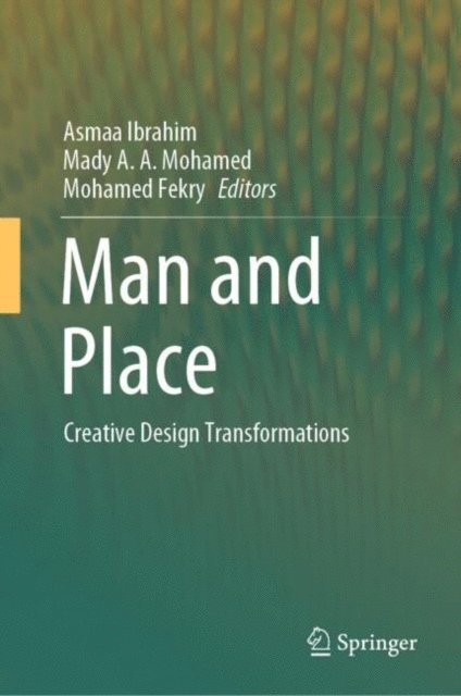 Mohamed Fekry, Mady A. A. Mohamed, Asmaa Ibrahim - Man and Place, E-bok