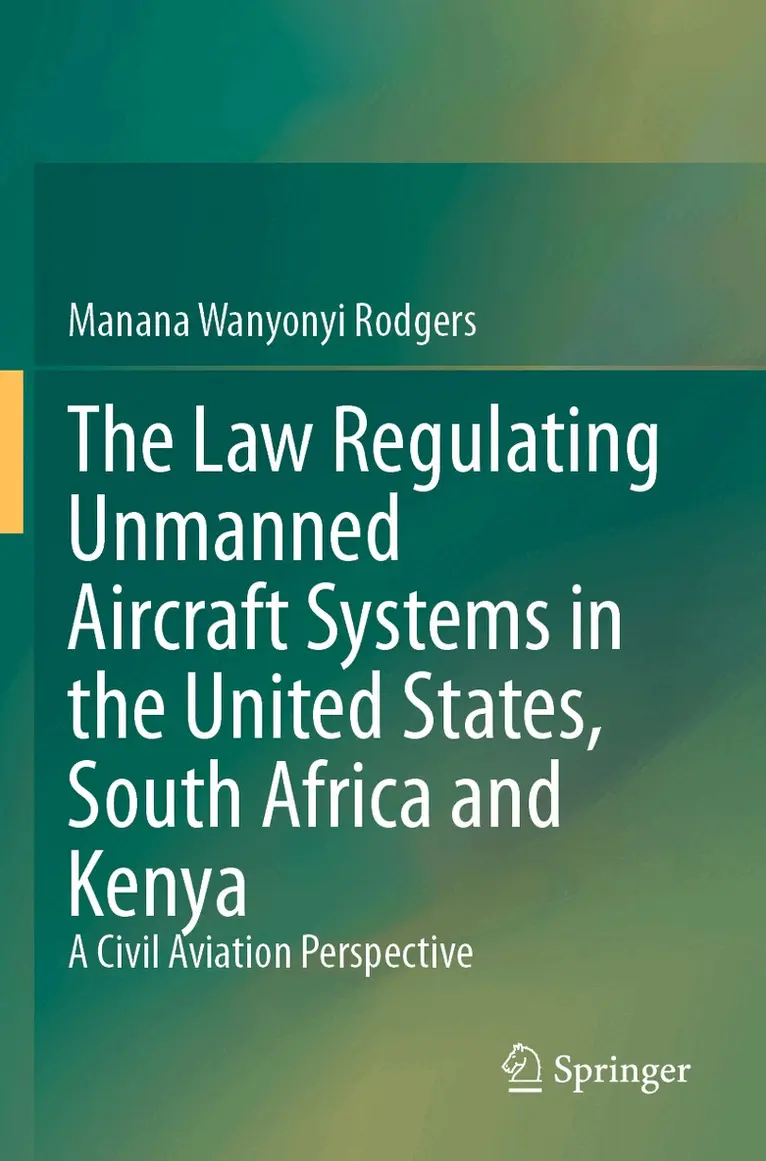 Law Regulating Unmanned Aircraft Systems in the United States, South Africa and Kenya
