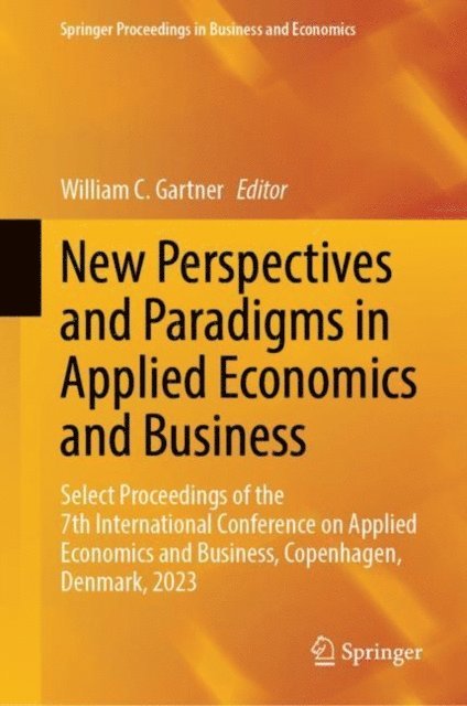 William C. Gartner - New Perspectives and Paradigms in Applied Economics and Business, E-bok