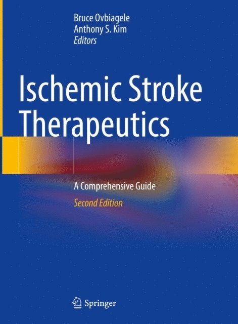 Anthony S. Kim, Bruce Ovbiagele - Ischemic Stroke Therapeutics, E-bok