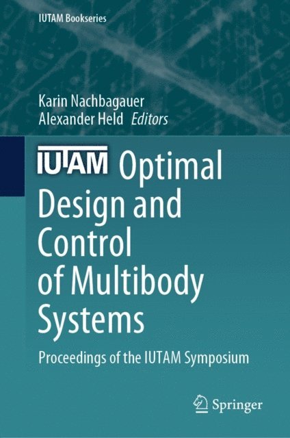 Alexander Held, Karin Nachbagauer - Optimal Design and Control of Multibody Systems, E-bok